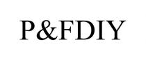 P&FDIY
