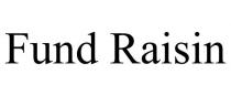 FUND RAISIN