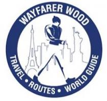 WAYFARER WOOD TRAVEL ROUTES WORLD GUIDE