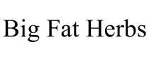 BIG FAT HERBS