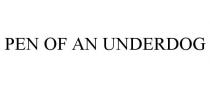 PEN OF AN UNDERDOG