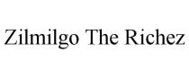 ZILMILGO THE RICHEZ