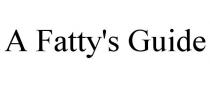A FATTY'S GUIDE