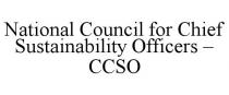 NATIONAL COUNCIL FOR CHIEF SUSTAINABILITY OFFICERS - CCSO