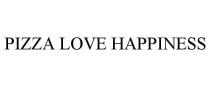PIZZA LOVE HAPPINESS