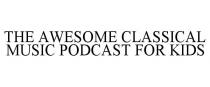 THE AWESOME CLASSICAL MUSIC PODCAST FOR KIDS