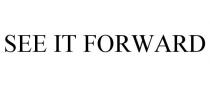 SEE IT FORWARD