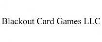 BLACKOUT CARD GAMES LLC