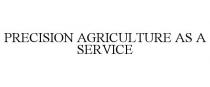 PRECISION AGRICULTURE AS A SERVICE