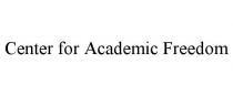CENTER FOR ACADEMIC FREEDOM