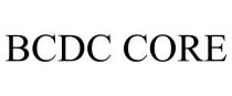 BCDC CORE