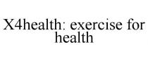 X4HEALTH: EXERCISE FOR HEALTH