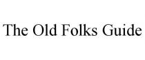 THE OLD FOLKS GUIDE