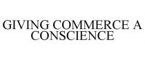 GIVING COMMERCE A CONSCIENCE