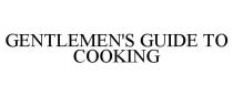 GENTLEMEN'S GUIDE TO COOKING
