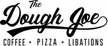 THE DOUGH JOE COFFEE + PIZZA + LIBATIONS