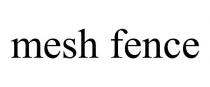 MESH FENCE
