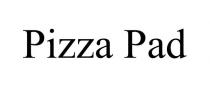 PIZZA PAD