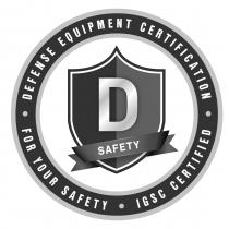 DEFENSE EQUIPMENT CERTIFICATION FOR YOUR D SAFETY IGSC CERTIFIED SAFETY