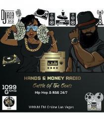 DJROB313 1099GANG HANDS & MONEY RADIO BATTLE OF THE BEATS HIP HOP & R&B 24/7 WHNM FM ONLINE LAS VEGAS