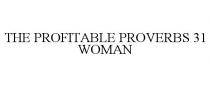 THE PROFITABLE PROVERBS 31 WOMAN