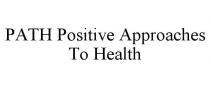 PATH POSITIVE APPROACHES TO HEALTH