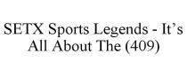 SETX SPORTS LEGENDS - IT'S ALL ABOUT THE (409)