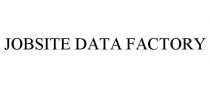 JOBSITE DATA FACTORY