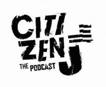 CITIZEN J THE PODCAST