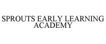 SPROUTS EARLY LEARNING ACADEMY