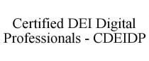 CERTIFIED DEI DIGITAL PROFESSIONALS - CDEIDP