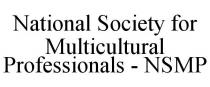 NATIONAL SOCIETY FOR MULTICULTURAL PROFESSIONALS - NSMP