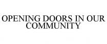 OPENING DOORS IN OUR COMMUNITY