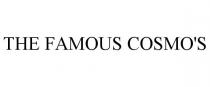 THE FAMOUS COSMO'S