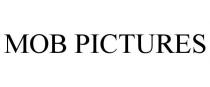 MOB PICTURES