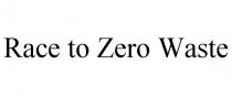 RACE TO ZERO WASTE
