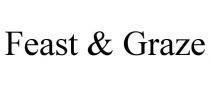 FEAST & GRAZE