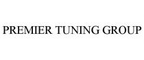 PREMIER TUNING GROUP