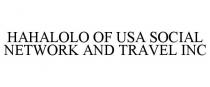 HAHALOLO OF USA SOCIAL NETWORK AND TRAVEL INC