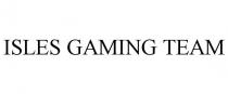ISLES GAMING TEAM