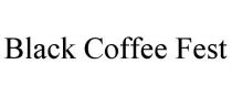 BLACK COFFEE FEST