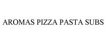 AROMAS PIZZA PASTA SUBS