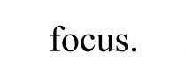 FOCUS.