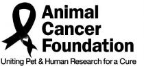 ANIMAL CANCER FOUNDATION UNITING PET & HUMAN RESEARCH FOR A CURE