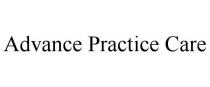 ADVANCE PRACTICE CARE