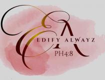 EDIFY ALWAYZ PH 4:8