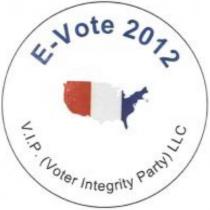EVOTE 2012 VIP VOTER INTEGRITY PARTY LLC
