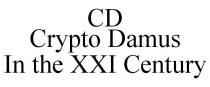CD CRYPTO DAMUS IN THE XXI CENTURY