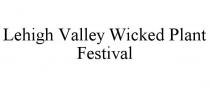 LEHIGH VALLEY WICKED PLANT FESTIVAL