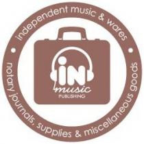 IN MUSIC PUBLISHING INDEPENDENT MUSIC & WARES NOTARY JOURNALS, SUPPLIES & MISCELLANEOUS GOODS